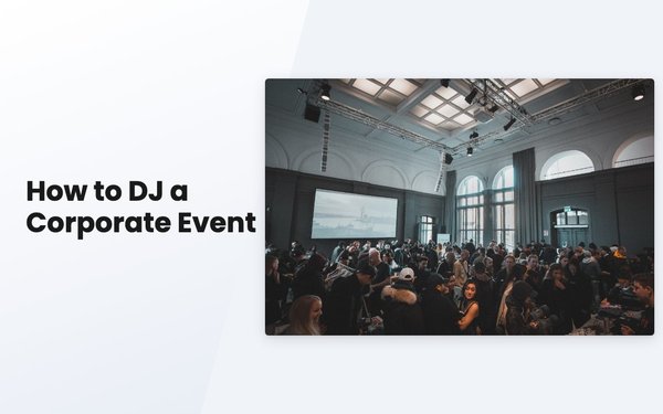 How to DJ a Corporate Event: The Complete Guide [2026]